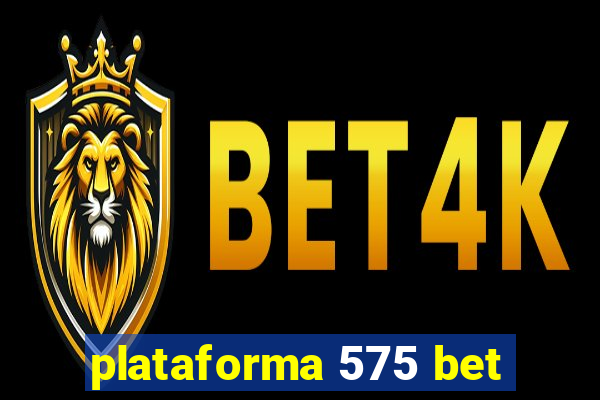 plataforma 575 bet